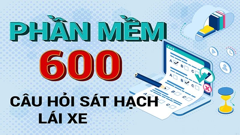 Phần mềm luyện thi 600 câu hỏi trắc nghiệm lý thuyết